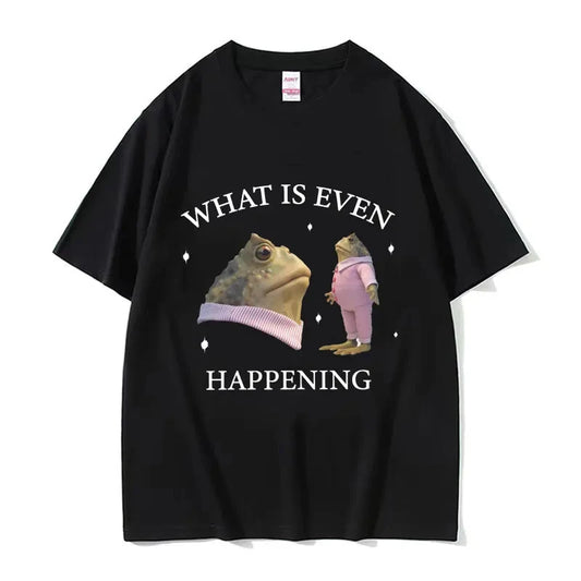 What Is Even Happening Funny Frog Meme T-Shirts Men Women Fashion Casual Short Sleeve T Shirt Cozy Cotton Oversized Tshirts Tops